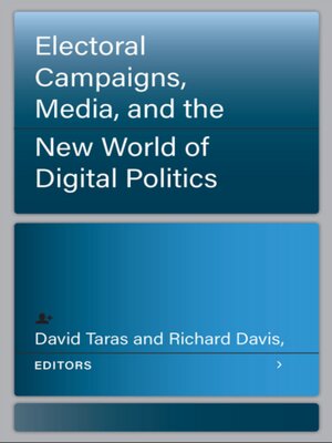 cover image of Electoral Campaigns, Media, and the New World of Digital Politics